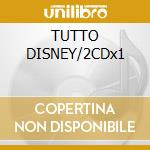 TUTTO DISNEY/2CDx1 cd