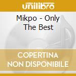 Mikpo - Only The Best cd