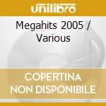 Megahits 2005 / Various cd musicale