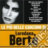 Loredana Berte' - Le Piu' Belle Canzoni Di Loredana Berte' cd