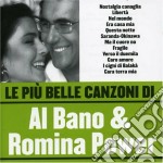 Al Bano & Romina Power - Le Piu' Belle Canzoni Di Al Bano & Romina Power