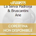 La Serva Padrona & Bruscantini Arie cd