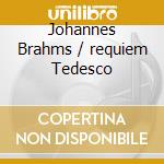 Johannes Brahms / requiem Tedesco cd musicale di Brahms\walter - cart