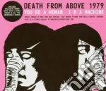 Death From Above 1979 - You'Re A Woman I'M A Machine cd