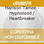 Harrison Tamee - Hypnotized / Heartbreaker cd
