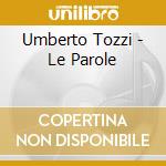 Umberto Tozzi - Le Parole cd