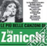 Iva Zanicchi - Le Piu' Belle Canzoni Di Iva Zanicchi cd