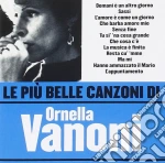 Ornella Vanoni - Le Piu' Belle Canzoni Di Ornella Vanoni cd
