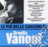 Ornella Vanoni - Le Piu' Belle Canzoni Di Ornella Vanoni cd