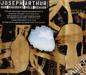 Joseph Arthur - Our Shadows Will Remain cd musicale di Joseph Arthur