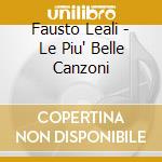 Fausto Leali - Le Piu' Belle Canzoni cd musicale di LEALI FAUSTO
