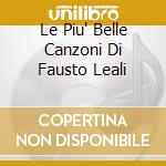 Le Piu' Belle Canzoni Di Fausto Leali cd