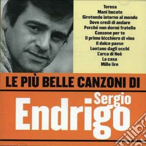 Sergio Endrigo - Le Piu' Belle Canzoni Di Sergio Endrigo cd musicale di Sergio Endrigo
