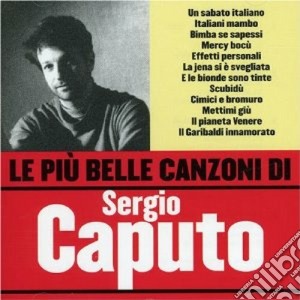 Sergio Caputo - Le Piu' Belle Canzoni cd musicale di Sergio Caputo