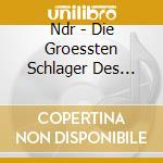 Ndr - Die Groessten Schlager Des Nordens (2 Cd) cd
