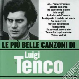 Luigi Tenco - Le Piu' Belle Canzoni Di Luigi Tenco cd musicale di Luigi Tenco