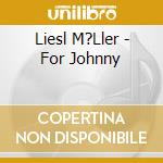 Liesl M?Ller - For Johnny cd