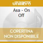 Asa - On Off cd musicale di Asa