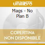 Mags - No Plan B cd