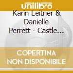 Karin Leitner & Danielle Perrett - Castle Music cd