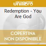Redemption - You Are God cd