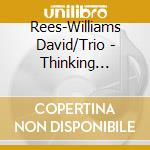 Rees-Williams David/Trio - Thinking Allowed cd