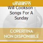 Will Cookson - Songs For A Sunday cd musicale di Will Cookson