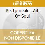 Beatphreak - Art Of Soul cd
