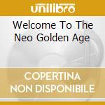 Welcome To The Neo Golden Age cd