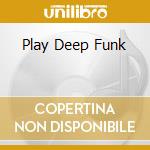 Play Deep Funk