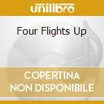 Four Flights Up cd