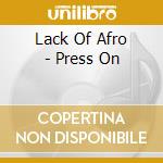 Lack Of Afro - Press On cd