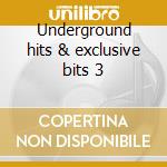 Underground hits & exclusive bits 3 cd