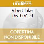 Vibert luke 'rhythm' cd cd