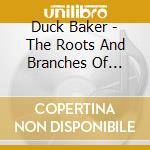 Duck Baker - The Roots And Branches Of American Music cd