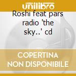 Roshi feat pars radio 'the sky..' cd