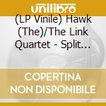 (LP Vinile) Hawk (The)/The Link Quartet - Split (7') vinile