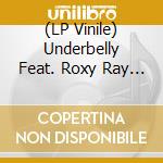 (LP Vinile) Underbelly Feat. Roxy Ray - I Keep Heading On (7