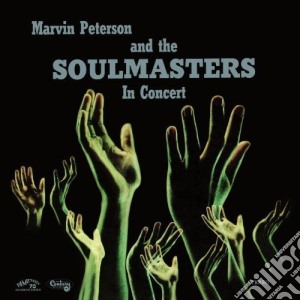 Marvin Peterson & The Soulmasters - In Concert cd musicale di Marvin Peterson & The Soulmasters