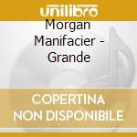 Morgan Manifacier - Grande cd