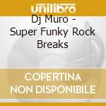 Dj Muro - Super Funky Rock Breaks cd