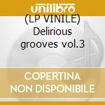 (LP VINILE) Delirious grooves vol.3 cd