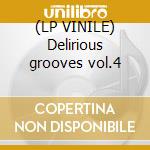 (LP VINILE) Delirious grooves vol.4 cd