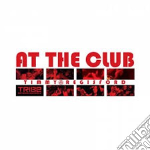 At The Club By Timmy Regisford / Various cd musicale di Timmy Regisford