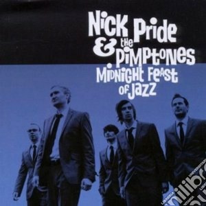 Nick Pride & The Pimptones - Midnight Feast Of Jazz cd musicale di Nick & the pi Pride