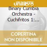 Binary Cumbia Orchestra - Cuchifritos 1: Tbco Feat. Schlachth (7