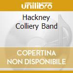 Hackney Colliery Band cd musicale