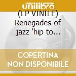 (LP VINILE) Renegades of jazz 