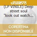 (LP VINILE) Deep street soul 'look out watch out'lp cd