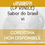 (LP VINILE) Sabor do brasil vi lp vinile di Artisti Vari